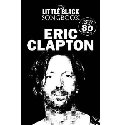 Crescendo Music Little Black Songbook Eric Clapton Guitar 3 Crescendo Music Little Black Songbook Eric Clapton Guitar
