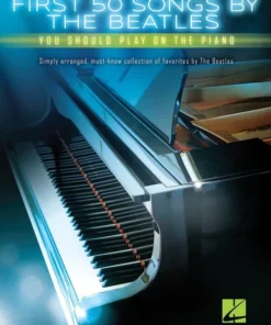 Crescendo Music First 50 Songs By The Beatles You Should Play On The Piano Manuscript