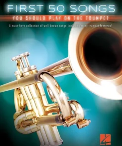 Crescendo Music FIRST 50 SONGS YOU SHOULD PLAY ON THE TRUMPET