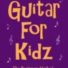 Crescendo Music Guitar For Kidz Vol. 1 2 Crescendo Music Guitar For Kidz Vol. 1