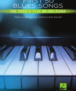 Crescendo Music FIRST 50 BLUES SONGS YOU SHOULD PLAY ON THE PIANO Manuscript