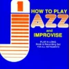 Crescendo Music How To Play Jazz And Improvise - Volume 1 Manuscript